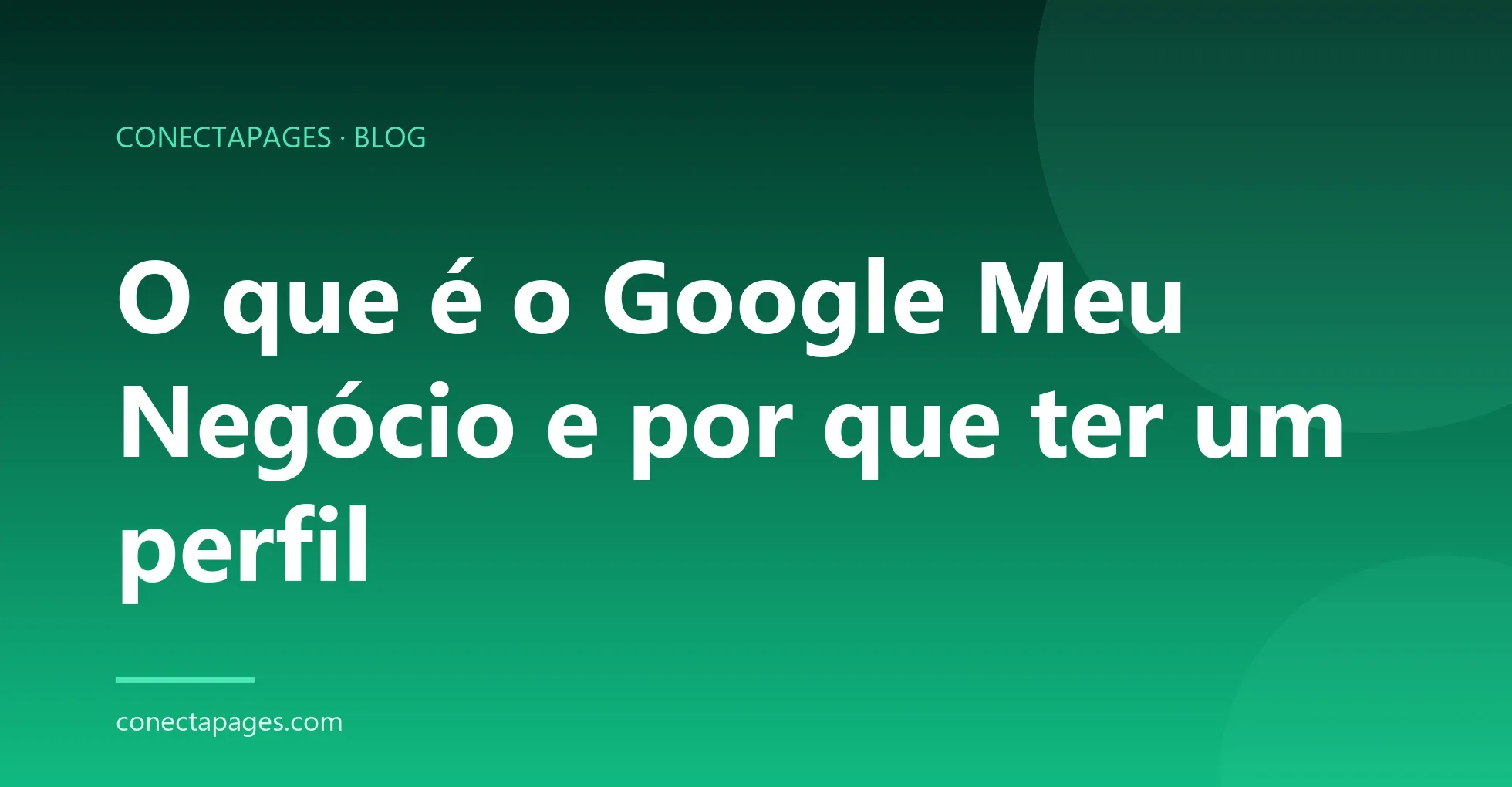 O que é o Google Meu Negócio e por que ter um perfil