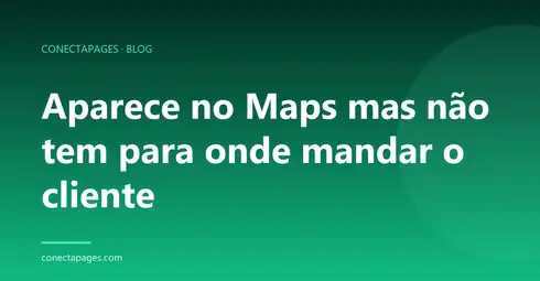 Aparece no Maps mas não tem para onde mandar o cliente
