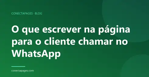 O que escrever na página para o cliente chamar no WhatsApp